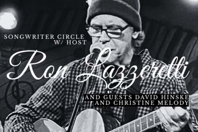 Songwriter's Circle w/ Host Ron Lazzeretti ft. guests David Hinske and Christine Melody