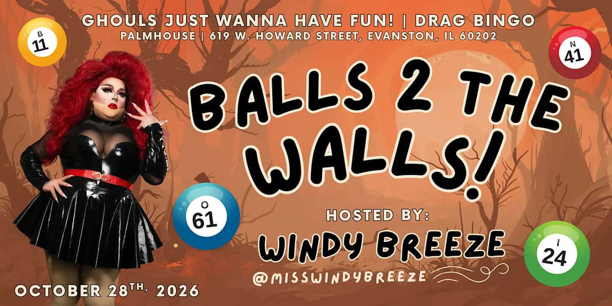 Balls 2 The Walls: Ghouls Just Wanna Have Fun | Drag Bingo at Palmhouse
