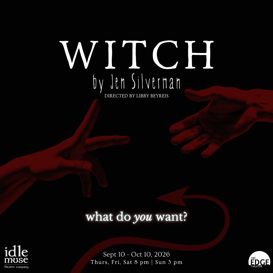 Idle Muse Theatre Company Presents “Witch”