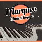 Marquee: Musical Improv