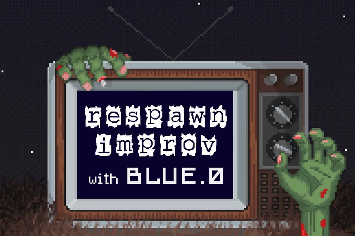 Respawn Improv with Blue.0