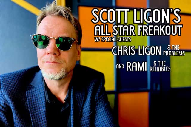 Scott Ligon's All Star Freakout w/ special guests Chris Ligon & The Problems and Rami & The Reliables