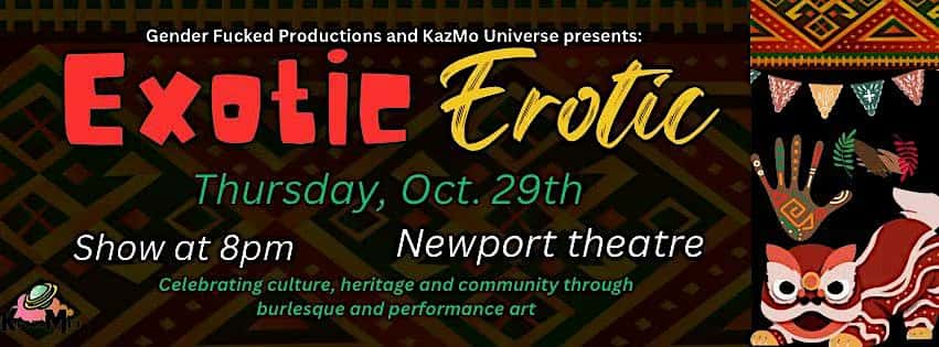 Exotic Erotic presented by Gender Fcked Productions and KazMo Universe