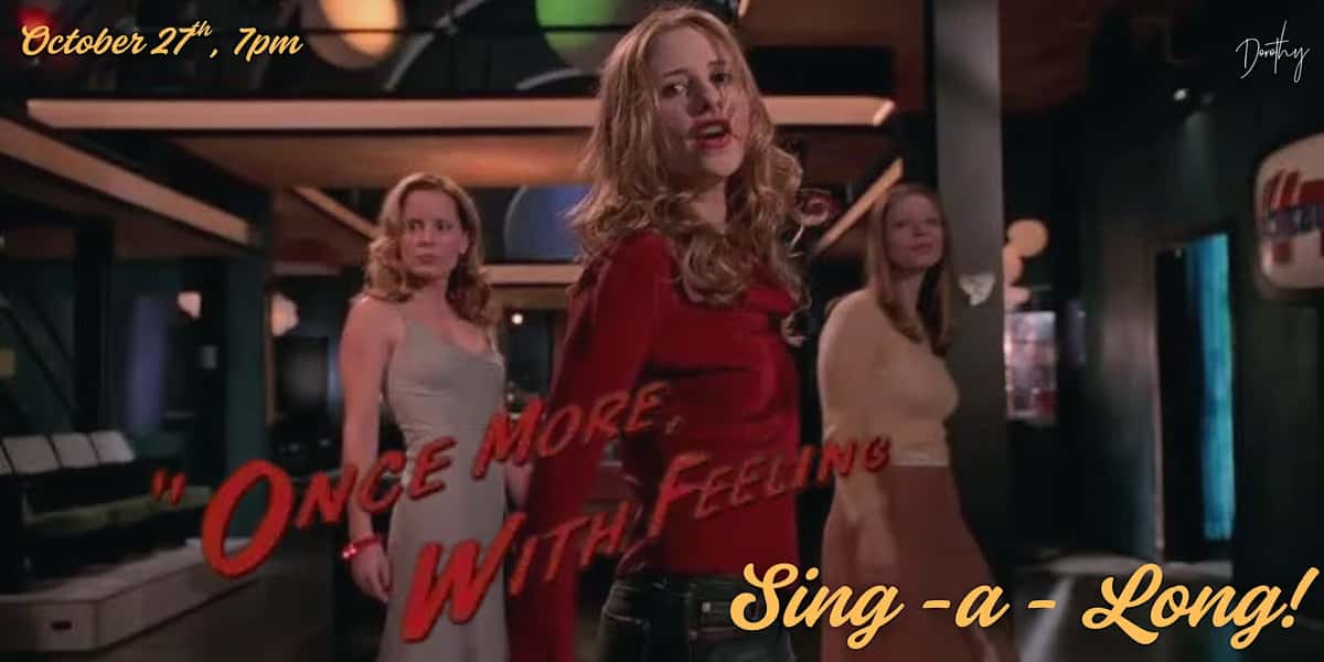 Buffy the Vampire Slayer: Once More, with Feeling Sing-a-Long!